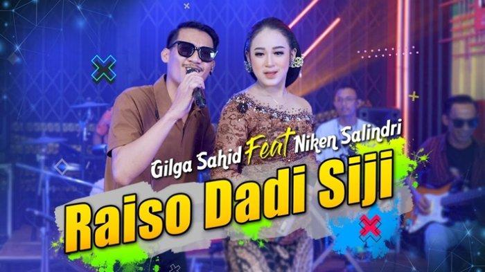  Lirik Lagu 'Raiso Dadi Siji' Gilga Sahid Feat Niken Salindry