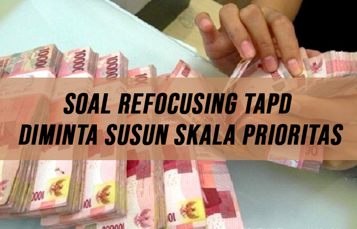 Soal Refocusing TAPD Diminta Susun Skala Prioritas