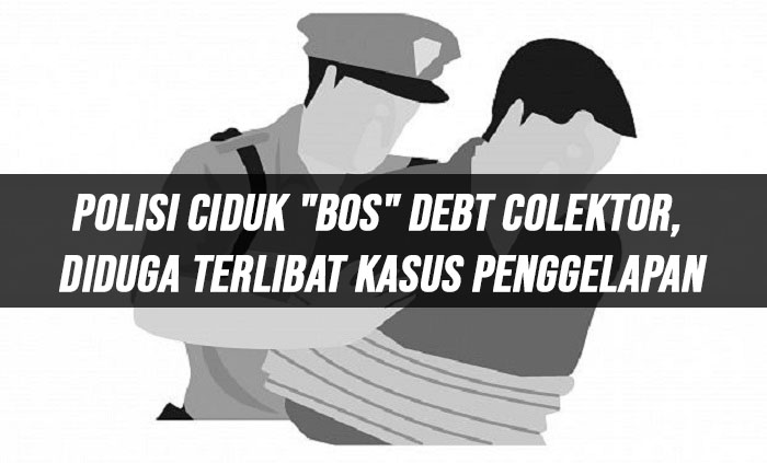 Polisi Ciduk “BOS” Debt Colektor, Diduga Terlibat Kasus Penggelapan