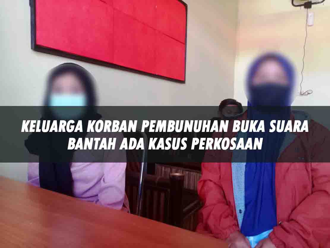 Keluarga Korban Pembunuhan Buka Suara, Bantah Ada Kasus Perkosaan