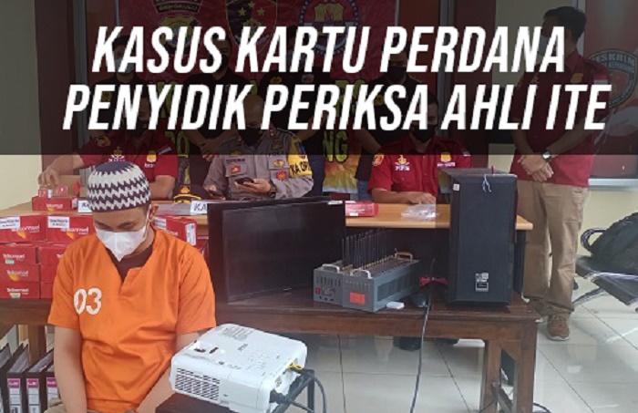 Kasus Kartu Perdana Penyidik Periksa Ahli ITE