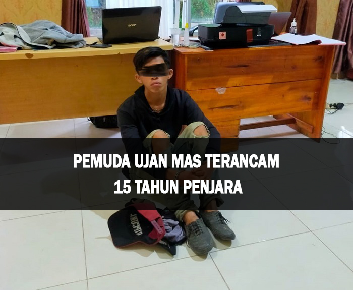 Pemuda Ujan Mas Terancam 15 Tahun Penjara