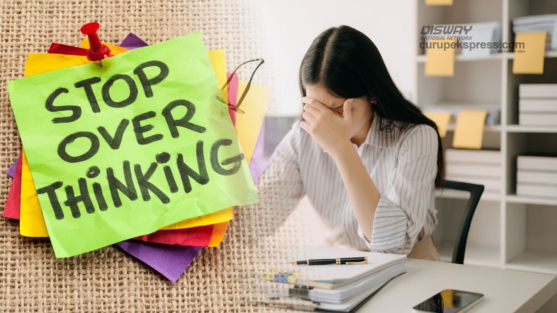 Kenapa Kita Cenderung Overthinking? Ini Penjelasan Psikologinya!