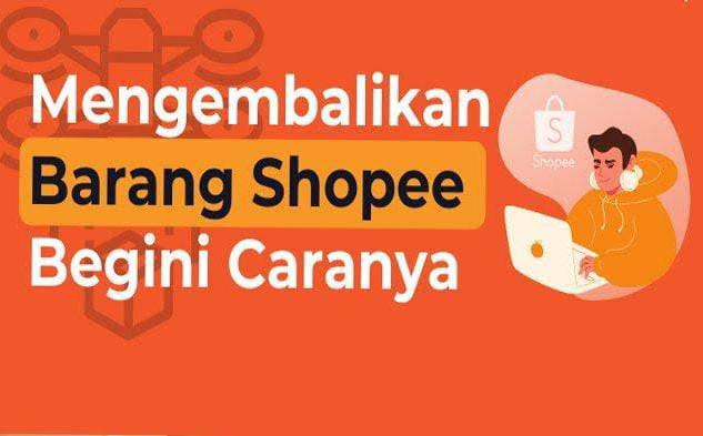 Belanja di Shopee Bisa Retur, Berikut 3 Hal yang Harus di Perhatikan 