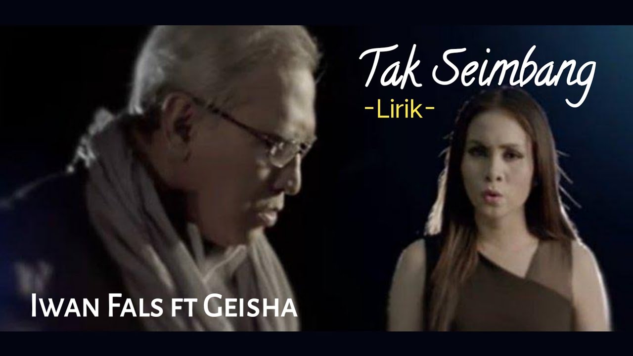 Lirik Lagu 'Tak Seimbang' Geisha dan Iwan Fals
