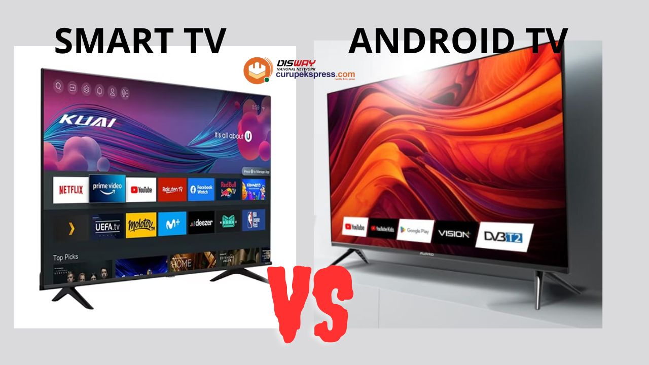 Perbedaan Android TV dan Smart TV yang Wajib Kamu Ketahui!