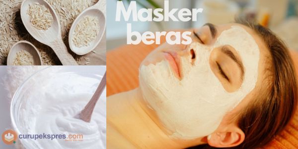 Cara Membuat Masker Dari Beras, Dipercaya Dapat Mengatasi Jerawat!