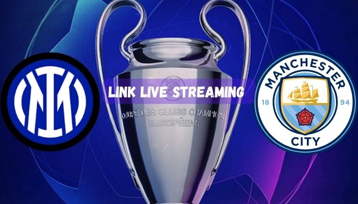 Catat!! Ini Link Live Streaming Man City Vs Inter Milan di Final Liga Champions