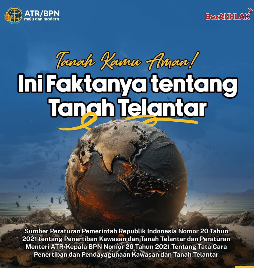 Tanah Kamu Aman! Ini Fakta Lengkap soal Tanah Telantar