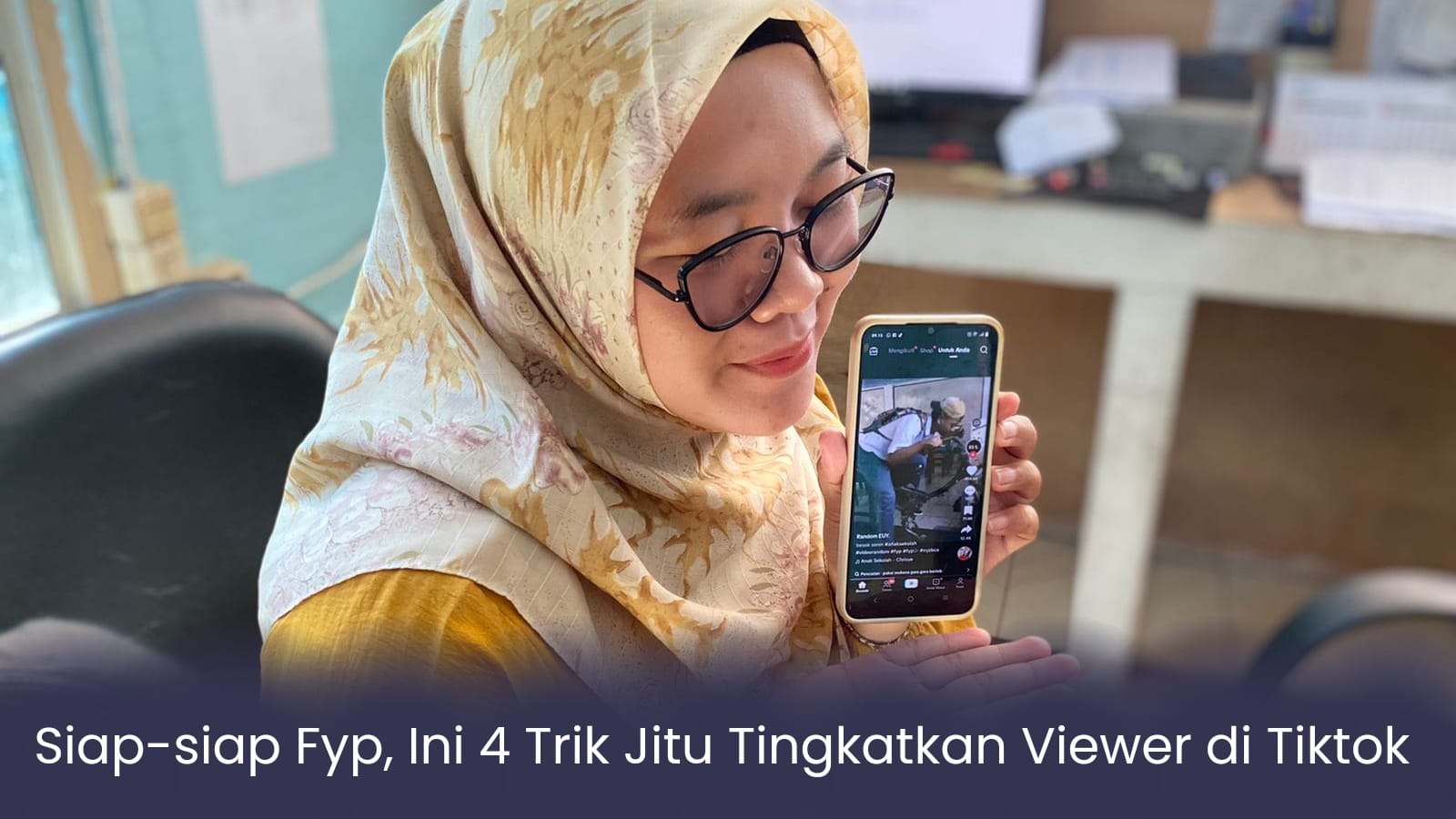 Siap-siap Fyp, Ini 4 Trik Mudah Tingkatkan Jumlah Viewer di Tiktok