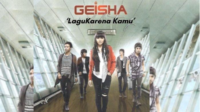  Lirik Lagu 'Karena Kamu' Geisha