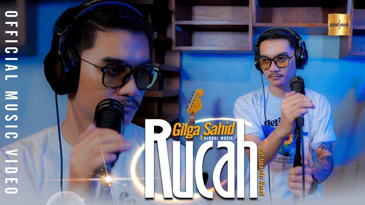 Lirik Lagu 'Rucah' Gilga Sahid