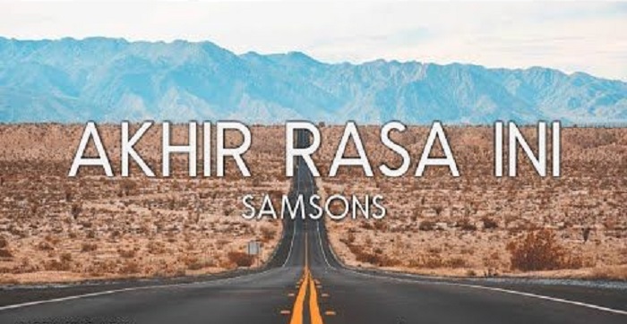 Lirik Lagu Lengkap 'Akhir Rasa Ini' - SamSonS 