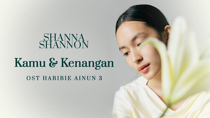 Lirik Lagu Kamu Dan Kenangan- Shanna Shannon OST Habibie Ainun 3