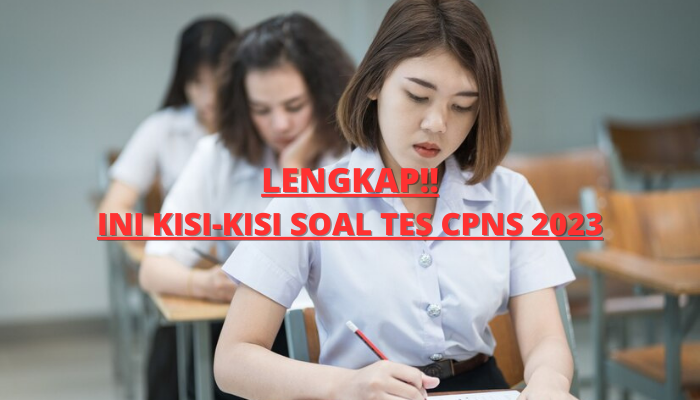 Lengkap! Inilah Kisi-Kisi Soal CPNS 2023