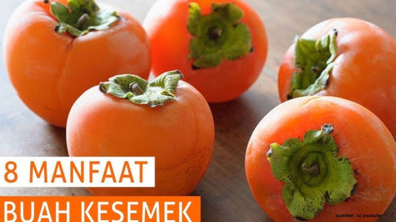 Catat! Ini 3 Manfaat Buah Kesemek bagi Kesehatan Tubuh Manusia