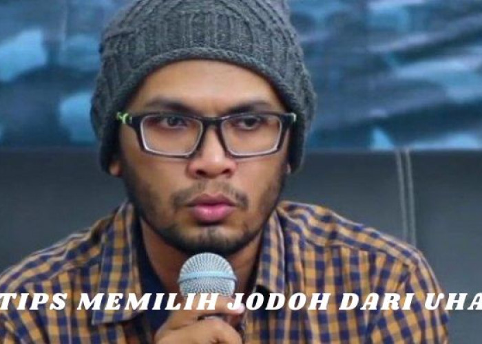 Bingung Cara Milih Jodoh? Ini Tips UHA