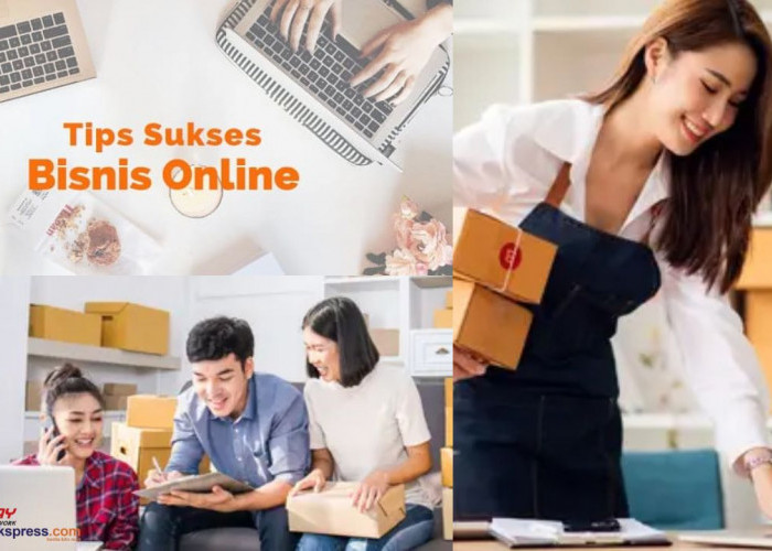 6 Tips Sukses Memulai Bisnis Online dari Nol