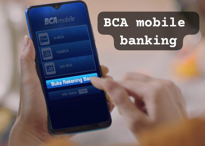 BCA Mobile Banking: Solusi Perbankan Digital yang Praktis dan Aman