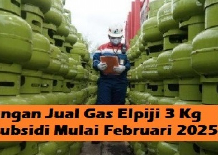 Larangan Jual Gas LPG 3 Kg Bersubsidi Mulai Februari 2025,Benarkah?