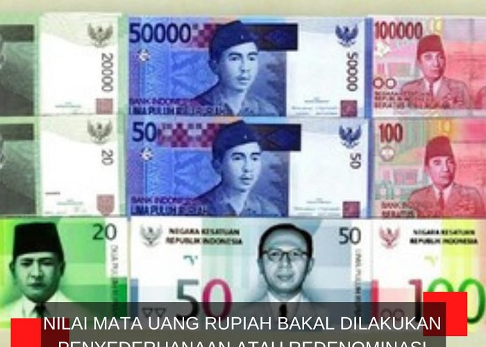 Siap-siap!! Nilai Uang Rupiah Bakal Disederhanakan