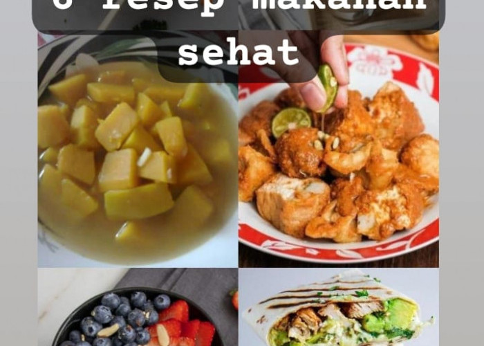 6 Resep Makanan Sehat yang Mudah Dibuat untuk Hidup Lebih Seimbang