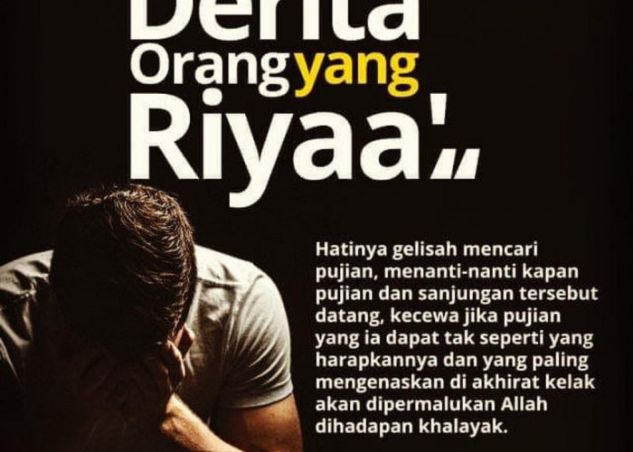 Ciri Ciri Sifat Riya Dan Cara Menghindrinya,Umat Muslim Harus Tau !!!