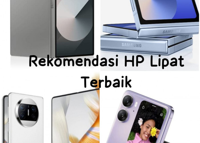 Rekomendasi HP Lipat Terbaik Pilihan Tepat untuk Teknologi Terbaru