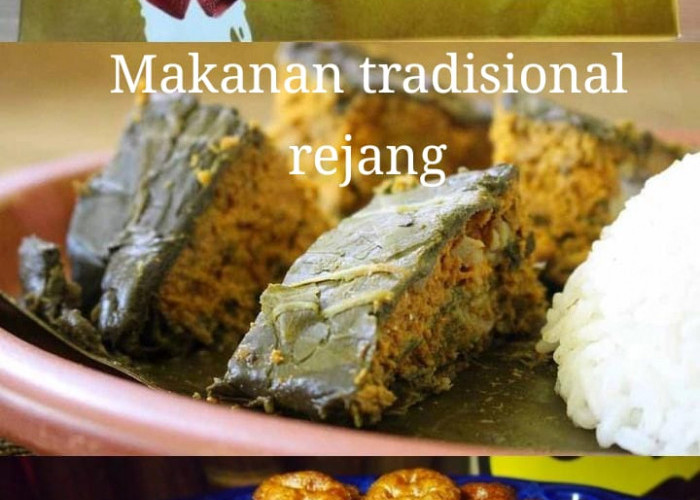 Mengenal Lezatnya Kuliner Tradisional Rejang yang Jarang Diketahui