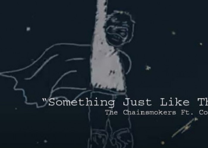Lirik Lagu 'Something Just Like This'  Coldplay ft Chainsmokers dan Terjemahannya