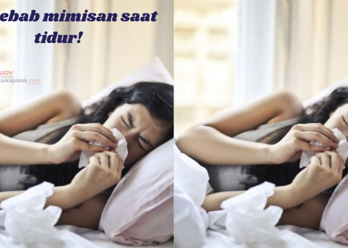 Penyebab Hidung Mimisan Saat Tidur yang Jarang Diketahui