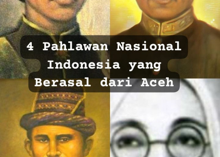 Inilah 4 Pahlawan Nasional yang Berasal dari Aceh