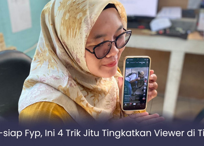 Siap-siap Fyp, Ini 4 Trik Mudah Tingkatkan Jumlah Viewer di Tiktok