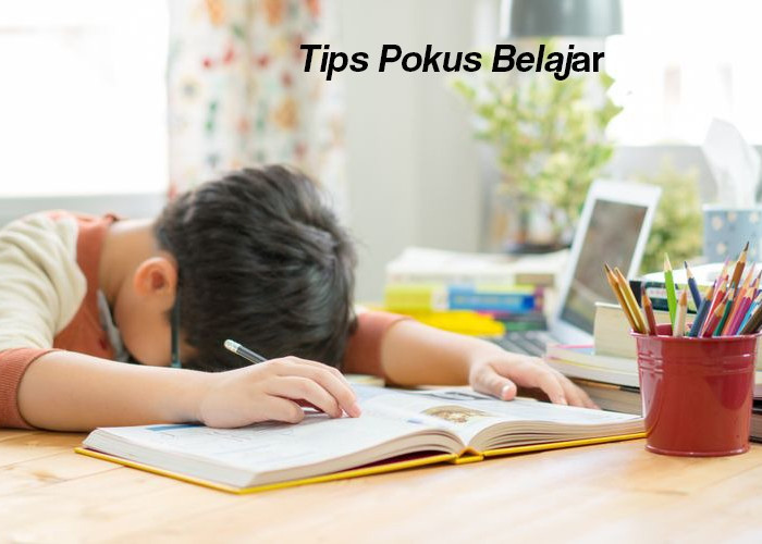 Tips Agar Belajar Lebih Efektif