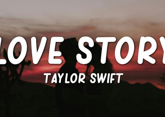Lirik Lagu Lengkap 'Love Story' Taylor Swift dan Terjemahannya