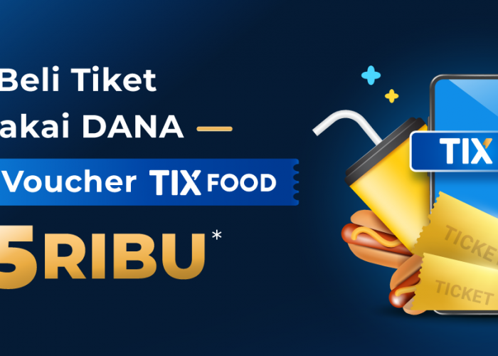 Beli Tiket Nonton Pakai DANA, Dapatkan Bonus Voucher TIX Food!