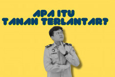  Tanah Terlantar Bisa Disita Negara? Ini Isi Lengkap PP 48 Tahun 2025